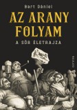 Corvina Kiadó Bart Dániel: Az arany folyam - A sör életrajza - könyv