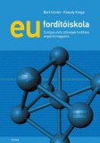Corvina Kiadó Bart István - Klaudy Kinga: EU fordítóiskola - Európai uniós szövegek fordítása angolról magyarra - könyv