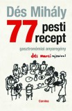 Corvina Kiadó Dés Mihály: 77 pesti recept - Gasztronómiai anyaregény - könyv