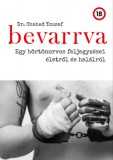 Corvina Kiadó Dr. Sahed Yousaf: Bevarrva - Egy börtönorvos feljegyzései életről és halálról - könyv