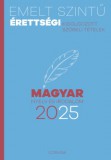 Corvina Kiadó Emelt szintű érettségi - magyar nyelv és irodalom - 2025