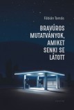 Corvina Kiadó Fábián Tamás: Bravúros mutatványok, amiket senki se látott - könyv