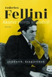 Corvina Kiadó Federico Fellini: Akarsz velem álmodni? - Jelenetek, hangjátékok - könyv