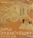Corvina Kiadó Ferenczy László - Japán iparművészet