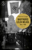 Corvina Kiadó Flügge, Manfred: Nagyváros lélek nélkül. Bécs 1938 - könyv