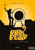 Corvina Kiadó Georg Purvis - Pink Floyd a '70-es években
