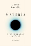 Corvina Kiadó Guido Tonelli: Matéria - A káprázatos illúzió - könyv