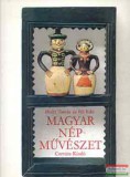 Corvina Kiadó Hofer Tamás - Fél Edit - Magyar népművészet