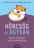 Corvina Kiadó Hörcsög az agyban - Miért eszünk kényszeresen?