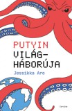 Corvina Kiadó Jessikka Aro: Putyin világháborúja - könyv