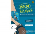 Corvina Kiadó Király Levente - Nem kötelező - Kortársak és kimaradók - Szöveggyűjtemény középiskolásoknak - magyar próza