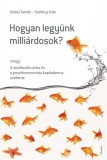 Corvina Kiadó Kolosi Tamás - Szelényi Iván: Hogyan legyünk milliárdosok? avagy A neoliberális etika és a posztkommunista kapitalizmus szelleme - könyv