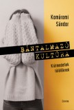 Corvina Kiadó Komáromi Sándor: Bántalmazó kultúra - könyv