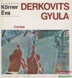 Corvina Kiadó Körner Éva - Derkovits Gyula