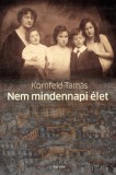 Corvina Kiadó Kornfeld Tamás: Nem mindennapi élet - könyv
