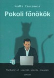 Corvina Kiadó Modla Zsuzsanna: Pokoli főnökök - Munkahelyi vezetők okozta traumák - könyv