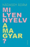 Corvina Kiadó Nádasdy Ádám: Milyen nyelv a magyar? - könyv