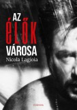 Corvina Kiadó Nicola Lagioia: Az élők városa - könyv