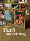 Corvina Kiadó Nyáry Krisztián: Festői szerelmek - könyv