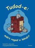 Corvina Kiadó Rachel Piercey: Tudod-e: miért ragad a lekvár? - könyv