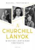 Corvina Kiadó Rachel Trethewey: A Churchill lányok - könyv