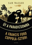 Corvina Kiadó Sam Wasson: Út a Paradicsomba - A Francis Ford Coppola-sztori - könyv
