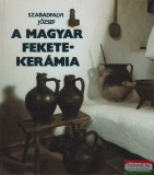 Corvina Kiadó Szabadfalvi József - A ?magyar feketekerámia