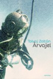 Corvina Kiadó Tolvaj Zoltán: Árvajel - könyv