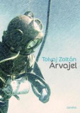 Corvina Kiadó Tolvaj Zoltán: Árvajel - könyv