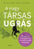 Corvina Kiadó William von Hippel: A nagy társas ugrás - könyv