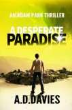 Crater of the North A. D. Davies: A Desperate Paradise - An Adam Park Thriller - könyv