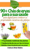 Cristina Rebiere, Cristina Rebiere, Olivier Rebiere: 90+ Chás de ervas para a sua saúde - könyv