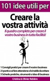 Cristina Rebiere, Olivier Rebiere: 101 idee utili per.. Creare la vostra attività - könyv