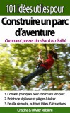 Cristina Rebiere, Olivier Rebiere: 101 idées utiles pour... Construire un parc d'aventure - könyv
