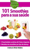 Cristina Rebiere, Olivier Rebiere: 101 Smoothies para a sua saúde - könyv