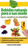 Cristina Rebiere, Olivier Rebiere: Bebidas naturais para a sua saúde - könyv