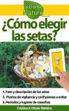 Cristina Rebiere, Olivier Rebiere: Cómo elegir las setas? - Cómo reconocer las setas en el bosque? - könyv