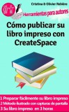 Cristina Rebiere, Olivier Rebiere: Cómo publicar su libro impreso con CreateSpace - könyv