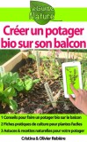 Cristina Rebiere, Olivier Rebiere: Créer un potager bio sur son balcon - könyv