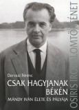 Csak hagyjanak békén - Mándy Iván élete és pályája