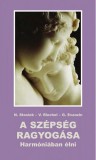 Családakadémia Kiadó Sr. M. Gertraud Evanzin - Sr. Dr. M. Nurit Stosiek - M. Veronika Riechel: A szépség ragyogása - könyv