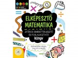 Csengőkert Kft Elképesztő matematika - Játékos ismeretterjesztő és foglalkoztató könyv - Szórakoztató tények, meg ami a lényeg