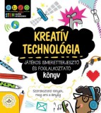 CSENGŐKERT KIADÓ Bruzzone Catherine: Kreatív technológia - Játékos ismeretterjesztő és foglalkoztató könyv - könyv