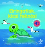 CSENGŐKERT KIADÓ Elringatlak, kicsi teknős! - Fehér zajok könyve