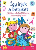 CSENGŐKERT KIADÓ Győrffy László: Így írjuk a betűket - Játékos iskolaelőkészítő képességfejlesztő - könyv