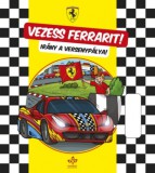 CSENGŐKERT KIADÓ Junga, Michael: Vezess Ferrarit! - Irány a versenypálya - könyv