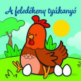 Csengőkert Könyvkiadó A feledékeny tyúkanyó - Állati kalandok - Szivacskönyv