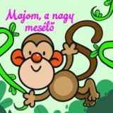 Csengőkert Könyvkiadó Majom, a nagy mesélő - Állati kalandok - Szivacskönyv