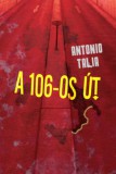 Cser kiadó Antonio Talia: A 106-os út - könyv