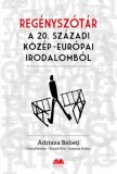 Cser kiadó Karádi Éva, Babeti, Adriana, Fotache, Oana, Csordás Gábor: Regényszótár a 20. századi közép-európai irodalomból - könyv